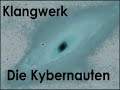Klangwerk - Die Kybernauten Klangwerk - Die Kybernauten