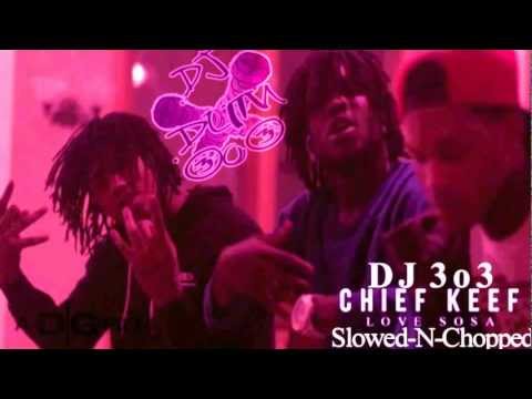 *NEW* Love Sosa - Chief Keef Slowed-N-Chopped By Dj 3o3