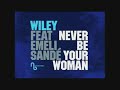 {HD}Wiley Ft Emeli Sande - Never Be Your Woman *LYRICS* {HD}Wiley Ft Emeli Sande - Never Be Your Woman *LYRICS*