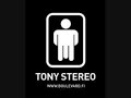 Tony Stereo - Supersankari
