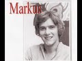 Markus (Markku Tranberg) tunnetaan parhaiten kappaleista 