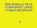 2005 Dudullu 75.Yıl Cumhuriyet Lisesi Mezunları 11-MAT-D
