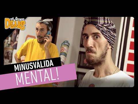 El Loco Denis 09 - MINUSVALIDA MENTAL!!