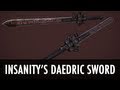 Insanitys Daedric Sword for TES V: Skyrim video 1