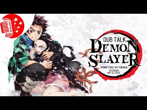 Dub Talk 203: Demon Slayer: Kimetsu no Yaiba