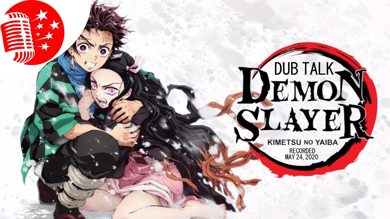 Dub Talk 203: Demon Slayer: Kimetsu no Yaiba
