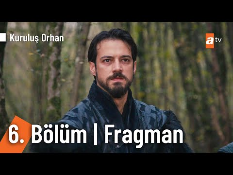 Kuruluş Orhan 6. Bölüm Fragmanı                                                                                                                                                                                                                           