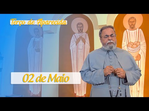 Terço de Aparecida com Pe. Antonio Maria – 02 de Maio de 2020