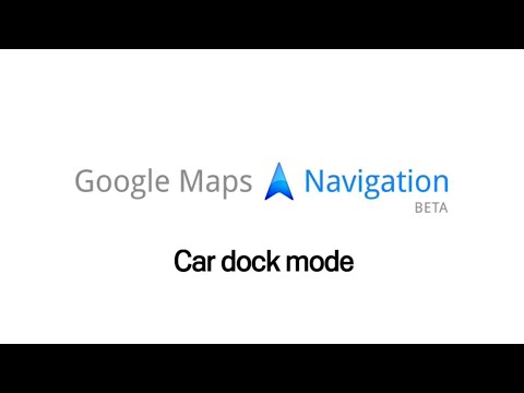 Google Maps Navigation (Beta): car dock mode