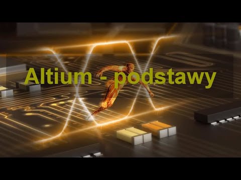 #009 Kurs Altium cz. 1 - podstawy