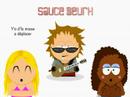 Quand south park n'a ni morale ni éthique... lorsque l'on en garde que le vulgos et qu'on s'en fait un plaisir, moi j'apel ça : SAUCE BEURK. Une version perso dites 