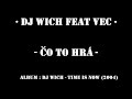 Čo to hrá(Feat.Vec) - Indy a Wich