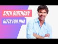 View 29 50Th Birthday Gift Ideas For Him