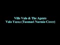 Ville Valo & The Agents - Valo Y?ss? (Tuomari Nurmio Cover) Ville Valo & The Agents - Valo Y?ss? (Tuomari Nurmio Cover)