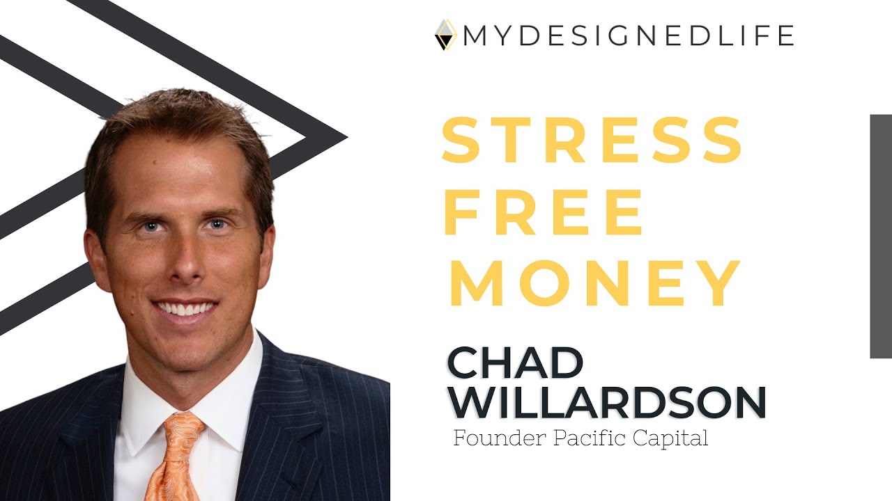 Stress Free Money with Chad Willardson  -  (Ep.45) My Designed Life Show