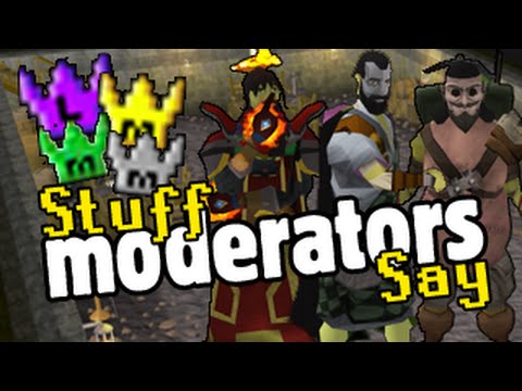 Runescape - Stuff Moderators Say