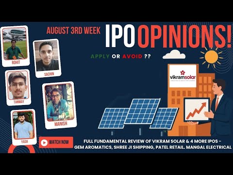Vikram Solar, GEM Aromatics & other August 3rd Week IPOs : Apply/Avoid? Primary Market Chatter