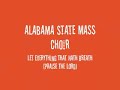 Alabama State Mass Choir - Let Everything That Hath Breath Alabama State Mass Choir - Let Everything That Hath Breath