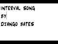 Interval Song - Django Bates Interval Song - Django Bates