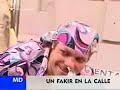 Un fakir callejero en pleno Madrid