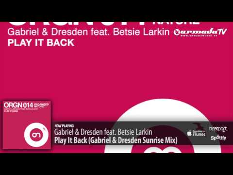 Gabriel &amp; Dresden feat. Betsie Larkin - Play It Back (Gabriel &amp; Dresden Sunrise Mix)