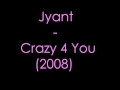 Jyant - Crazy for you (2008)