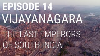 14 Vijayanagara - The Last Emperors of South India