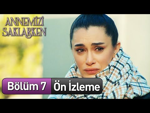 Annemizi Saklarken 7. Bölüm Ön İzleme                                                                                                                                                                                                                     