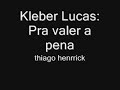 Kleber Lucas Pra valer a pena