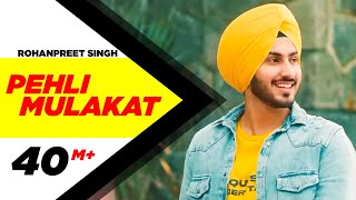 Rohanpreet Singh  Pehli Mulakat (OFFICIAL VIDEO)  