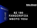 BZ 180 Fangorifida Mboto Yesu