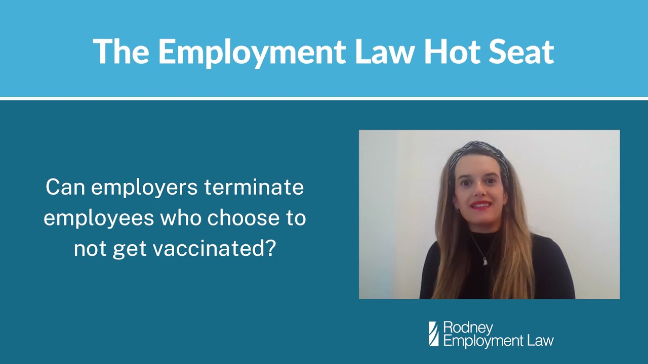 The Employment Law Hot Seat - Can Employers Terminate Unvaccinated Employees?