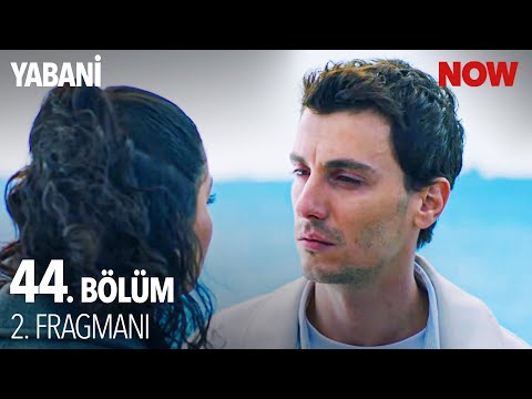 Yabani 44. Bölüm 2. Fragmanı                                                                                                                                                                                                                              
