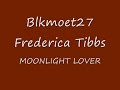 Frederica Tibbs  MOONLIGHT LOVER.