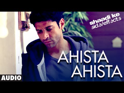 Video Song : Ahista Ahista - Shaadi Ke Side Effects