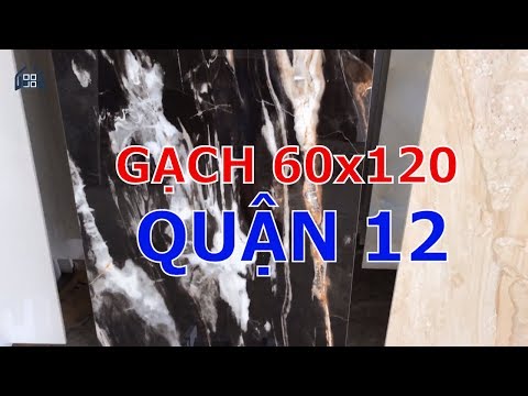 Giá gạch lát nền Ấn Độ 60x120 quận 12|Báo giá gạch ốp tường 600x1200.