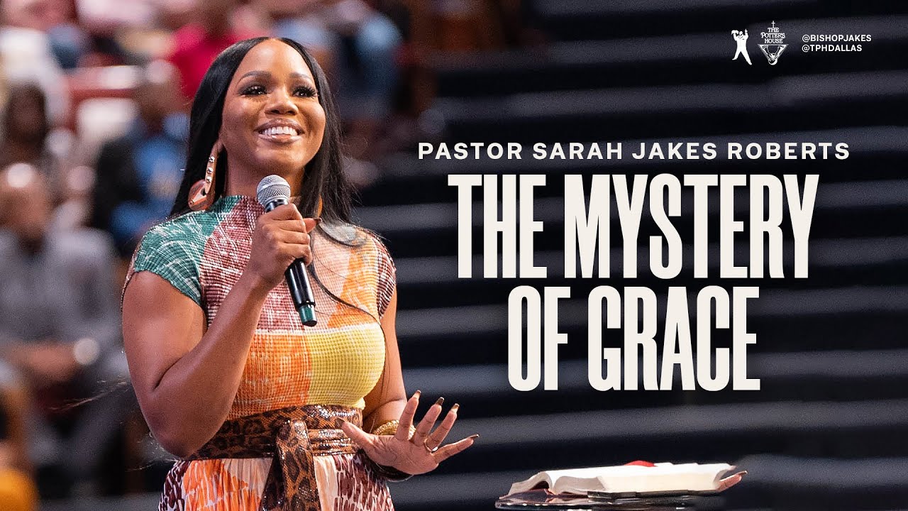T.D Jakes Sunday Message 20th August 2023 (The Mystery of Grace – Pastor Sarah Jakes Roberts)