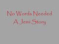 No Words Needed [Jemi Love] Ep14