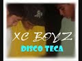 XC Boyz - Disco Teca
