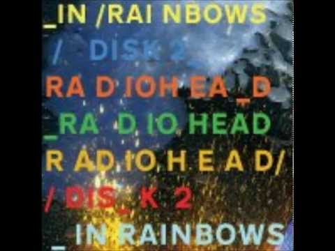 rainbows - disc 2 of in rainbows in full 1080 hd. 1. 0:00. MK 1 2. 1:04. Down Is The New Up 3. 6:02. Go Slowly 4. 9:51. MK 2 5. 10:44. Last Flowers 6. 15:10. Up On The ...