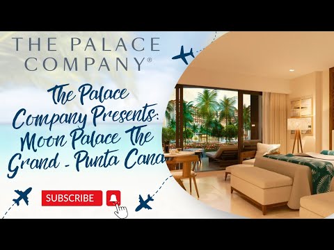 The Palace Company Presents: Moon Palace The Grand – Punta Cana!