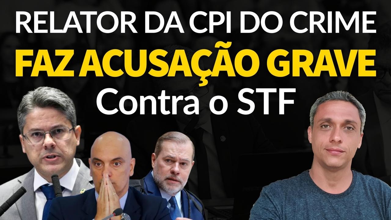 Supremo com o PCC - Relator da CPI do Crime Organizado faz séria ACUSAÇÃO contra o STF
