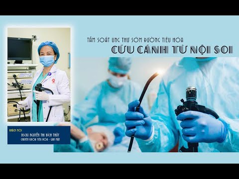 Tầm soát ung thư đường tiêu hóa – CỨU CÁNH TỪ NỘI...