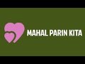 ***MAHAL PARIN KITA***