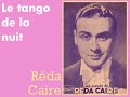le tango de la nuit (tango of the night), r�da caire accompagn� par raymond legrand et son orchestre, disque path�, 1936.