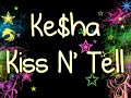 Ke$ha - Kiss N' Tell - Lyrics on Screen