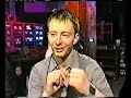 Radiohead 1998 MuchMusic Interview - Thom and Phil (1/2) Radiohead 1998 MuchMusic Interview - Thom and Phil (1/2)