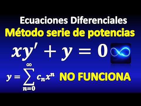 06. Ecuaciones Diferenciales, método de Series de Potencias, EJEMPLO DONDE NO FUNCIONA