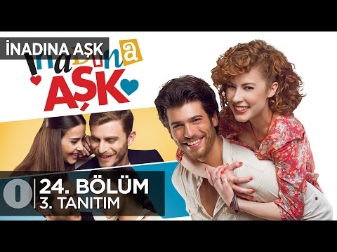 İnadına Aşk 24. Bölüm 3. fragmanı                                                                                                                                                                                                                         