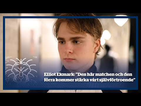 Elliot Ekmark: "Den här matchen och den förra kommer stärka vårt självförtroende"